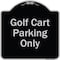 Signmission Designer Series-Golf Cart Parking Only Black & Silver Heavy-Gauge Aluminum A-DES-BS-1818-9839 - alternate 1